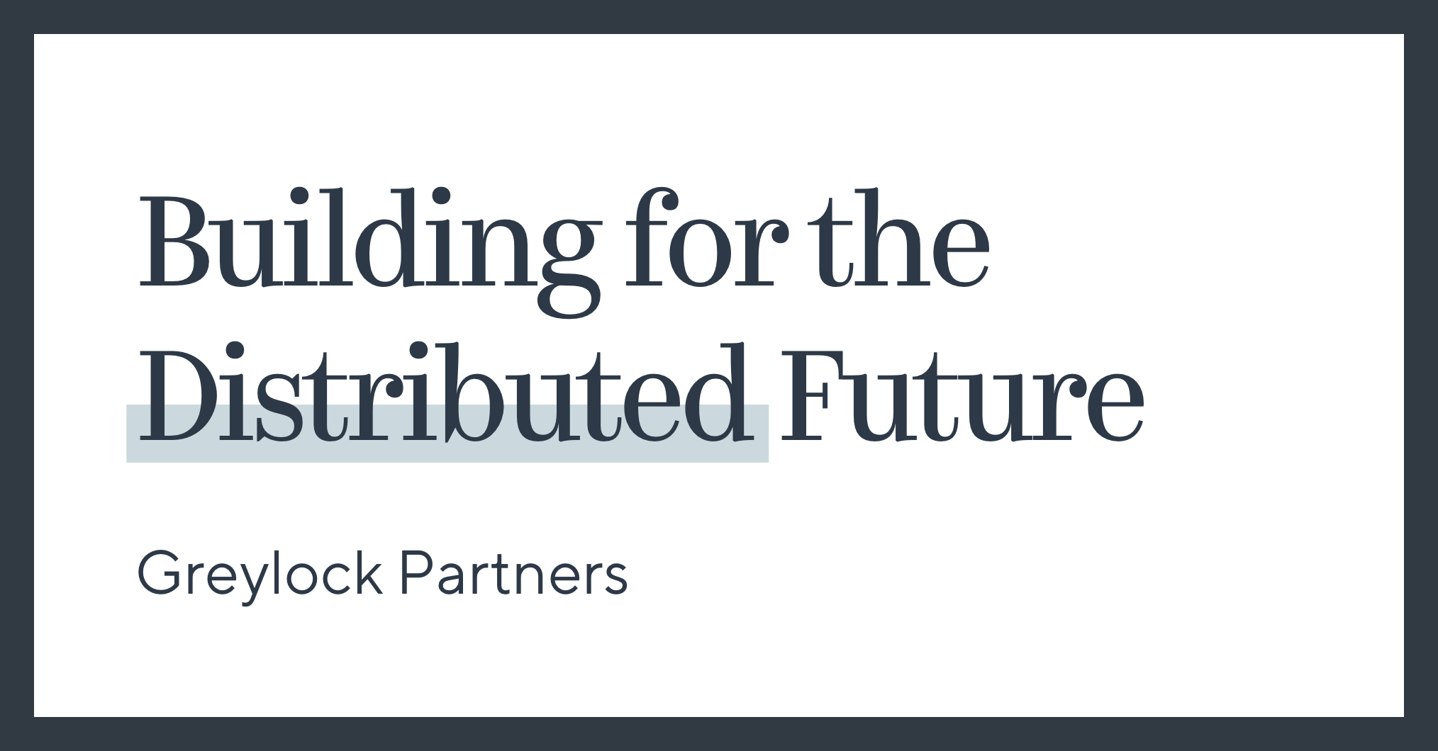 Building for the Distributed Future