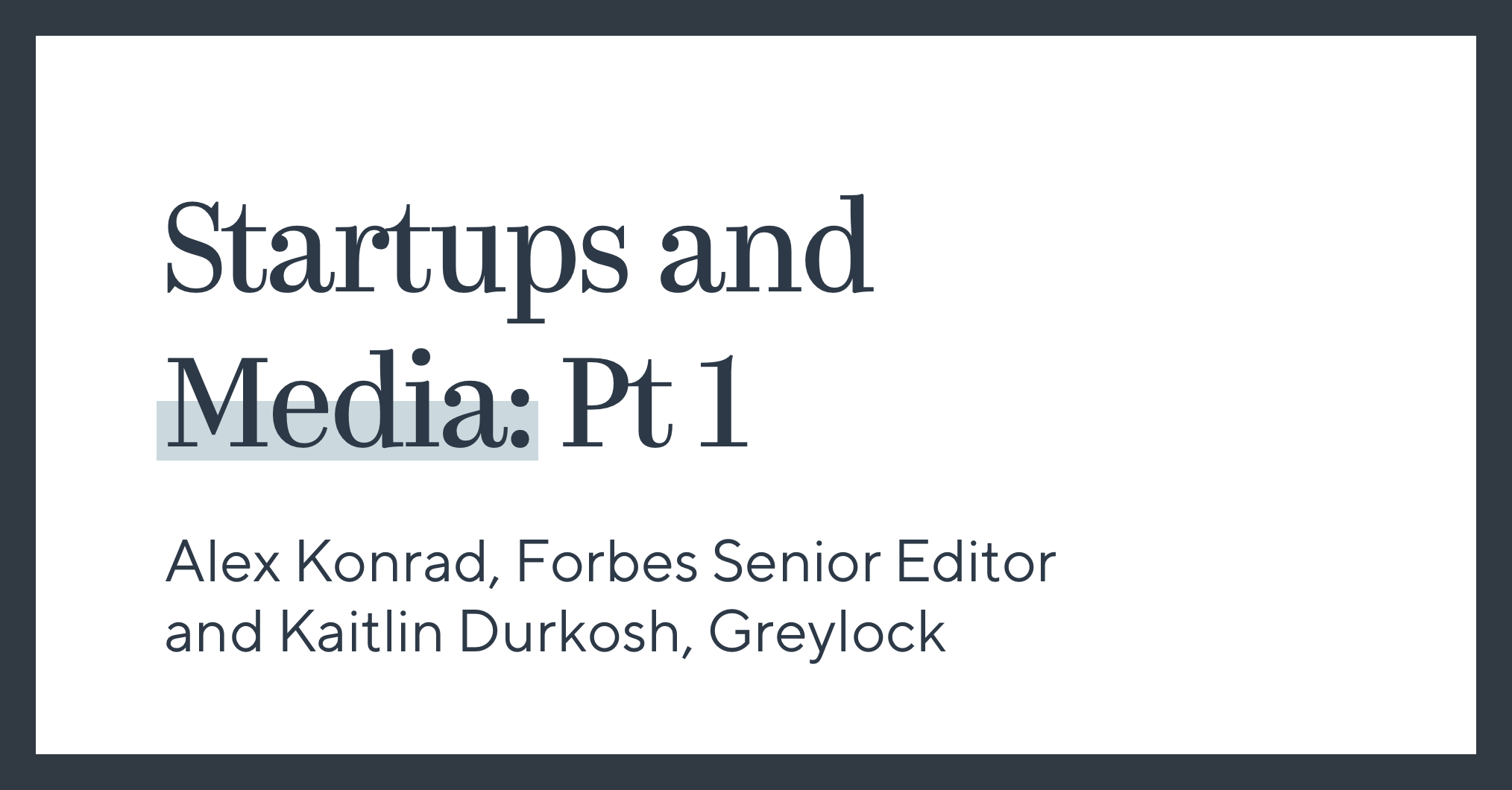 Startups and Media: Pt 1