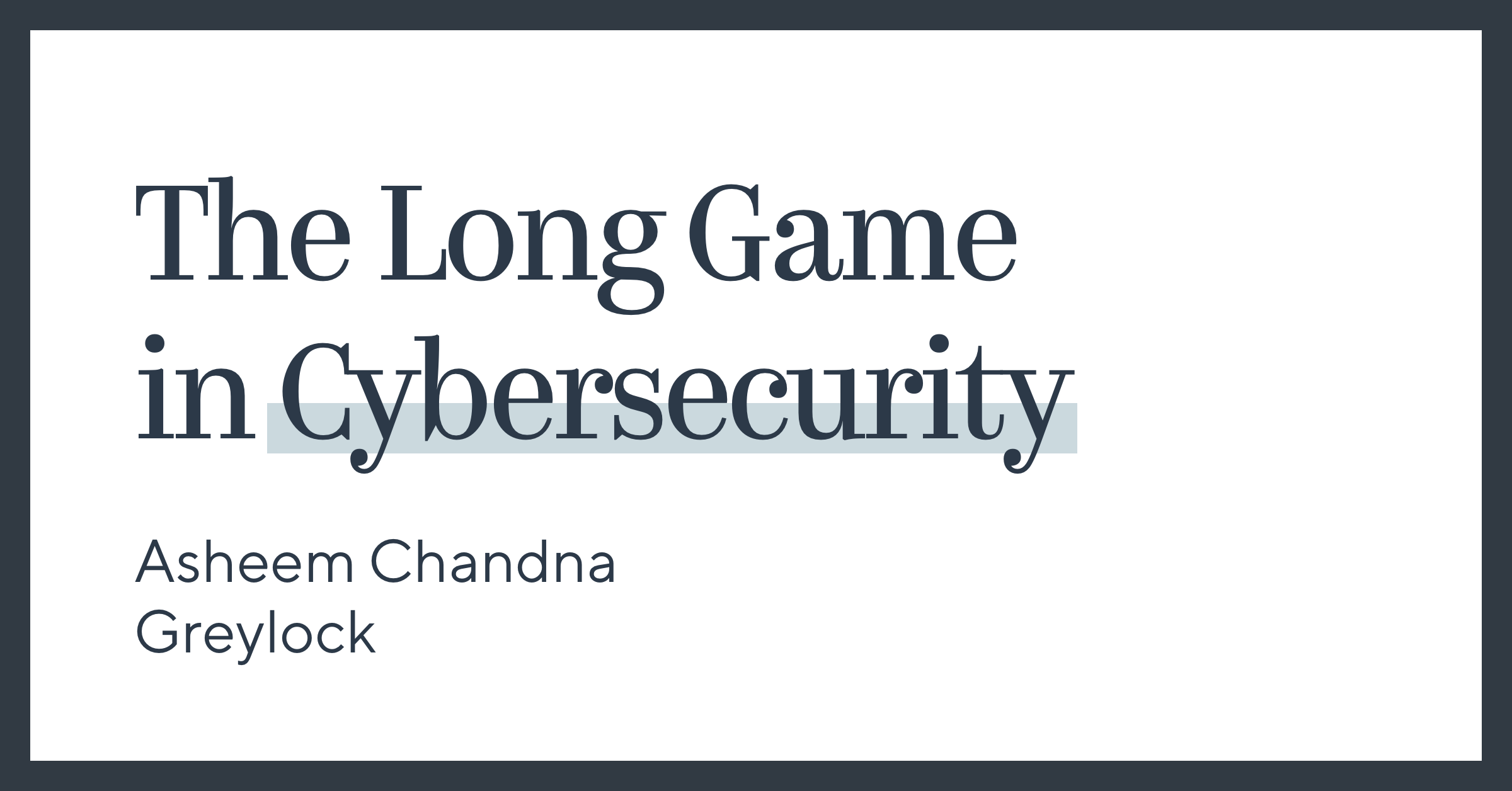 The Long Game in Cybersecurity