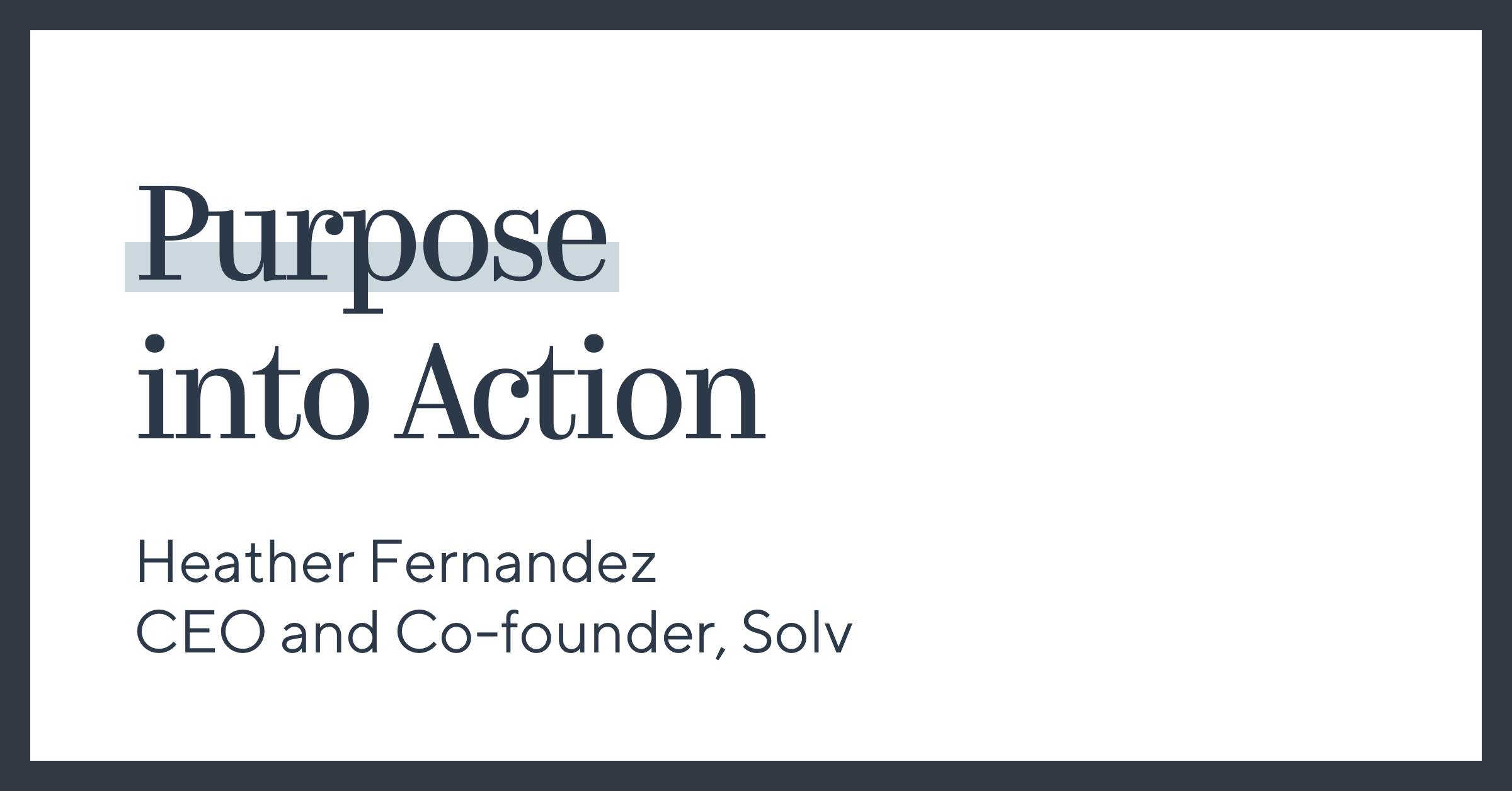 Purpose into Action