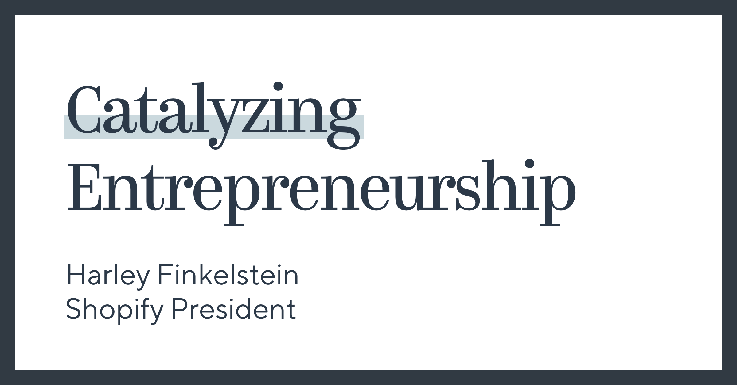 Catalyzing Entrepreneurship